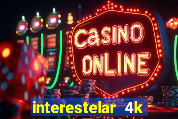 interestelar 4k dublado torrent